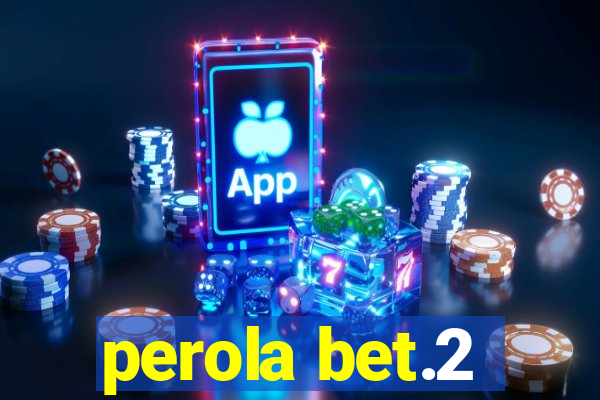 perola bet.2